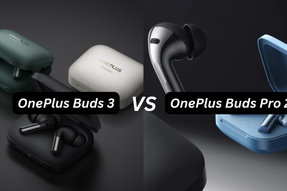 OnePlus Buds 3 vs OnePlus Buds Pro 2